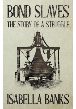 Bond Slaves - The Story of a Struggle