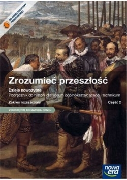 Zrozumieć przeszłość Dzieje nowożytne Część 2 Podręcznik Zakres rozszerzony