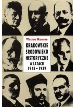 Krakowskie środowisko historyczne w latach 1918-1939