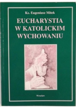 Eucharystia w katolickim wychowaniu
