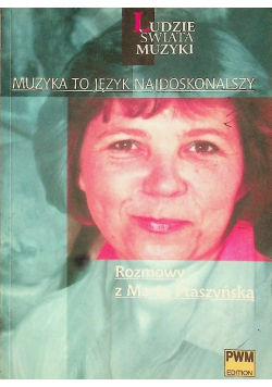 Muzyka To Język Najdoskonalszy Rozmowy Ptaszyńska