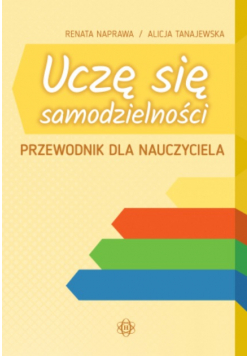 Uczę się samodzielności. Przewodnik dla nauczyciela