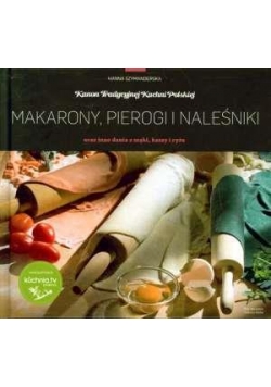 Kanon tradycyjnej kuchni Polskiej - Makarony..