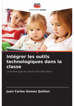 Intégrer les outils technologiques dans la classe