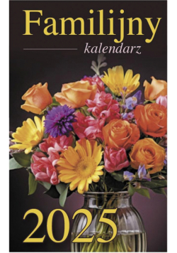 Kalendarz 2025 B7 zdzierak Familijny
