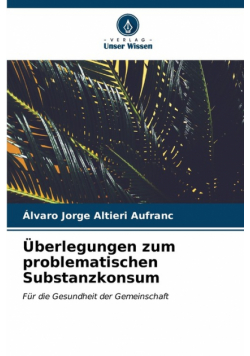 Überlegungen zum problematischen Substanzkonsum
