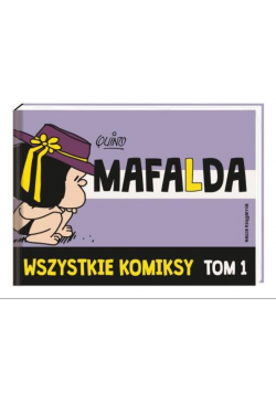 Mafalda Wszystkie komiksy Tom 1