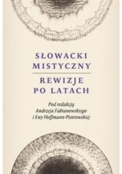 Słowacki mistyczny rewizje po latach