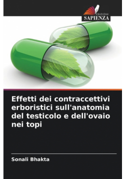 Effetti dei contraccettivi erboristici sull'anatomia del testicolo e dell'ovaio nei topi