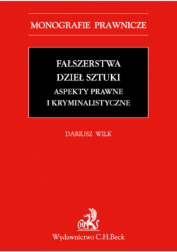 Fałszerstwa dzieł sztuki Aspekty prawne i kryminalistyczne