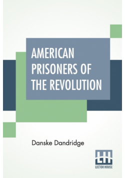 American Prisoners Of The Revolution