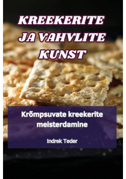 Kreekerite Ja Vahvlite Kunst