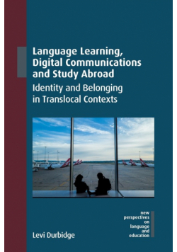 Language Learning, Digital Communications and Study Abroad