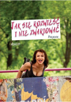 Jak się rozwieść i nie zwariować