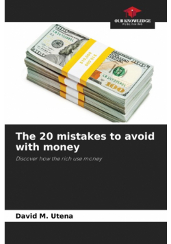 The 20 mistakes to avoid with money