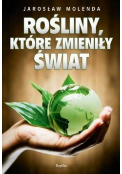 Rośliny które zmieniły świat