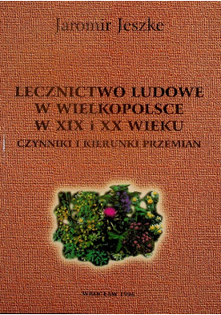 Lecznictwo ludowe w Wielkopolsce w XIX i XX wieku