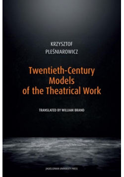 Twentieth-Century Models of the Theatrical Work