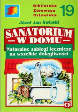 Sanatorium w domu  Naturalne zabiegi lecznicze na wszelkie dolegliwości