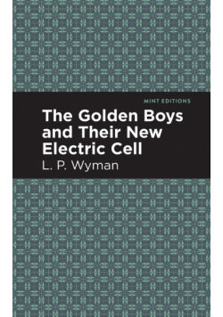 The Golden Boys and Their New Electric Cell