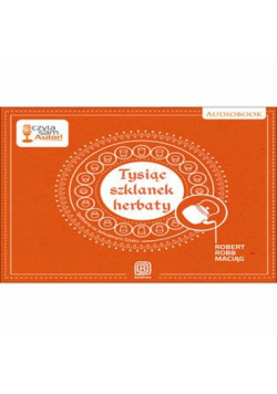 Tysiąc szklanek herbaty Spotkania na Jedwabnym Szlaku, Audiobook