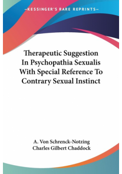 Therapeutic Suggestion In Psychopathia Sexualis With Special Reference To Contrary Sexual Instinct