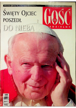 Gość Niedzielny Święty Ojciec poszedł do Nieba