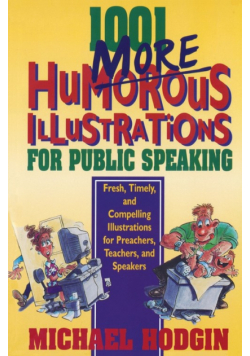 1001 More Humorous Illustrations for Public Speaking