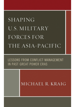 Shaping U.S. Military Forces for the Asia-Pacific