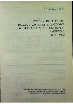 Polscy robotnicy praca i związki zawodowe w Stanach Zjednoczonych Ameryki 1880 - 1922