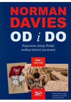 Od i do Najnowsze dzieje Polski według historii pocztowej Tom I