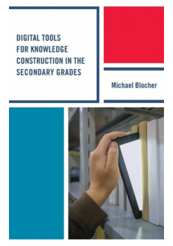 Digital Tools for Knowledge Construction in the Secondary Grades