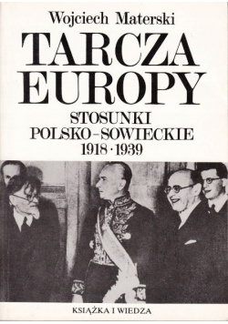 Tarcza Europy stosunki Polsko - Sowieckie 1918 - 1939