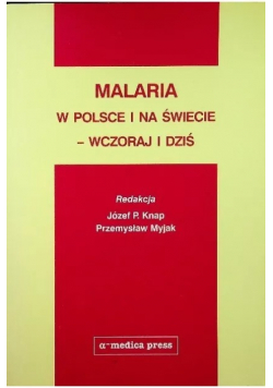 Malaria w Polsce i na świecie wczoraj i dziś
