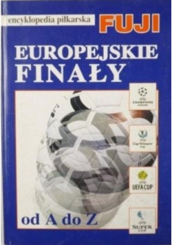 Encyklopedia piłkarska Fuji Europejskie finały