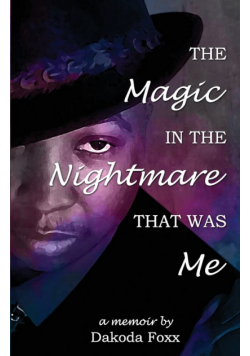 The Magic in the Nightmare that was Me