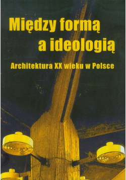 Między formą a ideologią