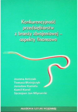 Konkurencyjność przedsiębiorstw z branży zbrojeniowej Aspekty finansowe
