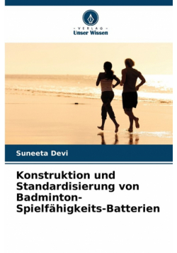 Konstruktion und Standardisierung von Badminton-Spielfähigkeits-Batterien