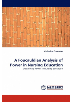 A Foucauldian Analysis of Power in Nursing Education