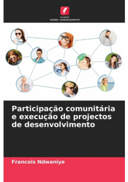 Participação comunitária e execução de projectos de desenvolvimento