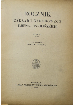 Rocznik zakładu narodowego imienia Ossolińskich Tom III 1948 r.