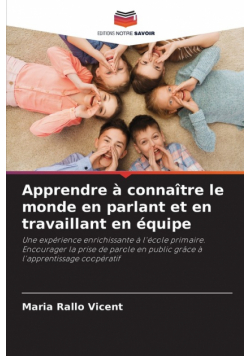 Apprendre à connaître le monde en parlant et en travaillant en équipe
