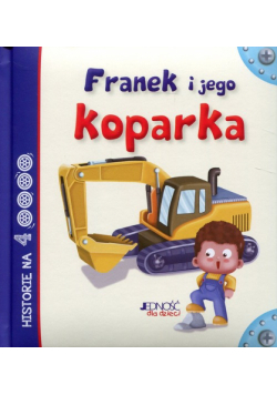 Franek i jego koparka