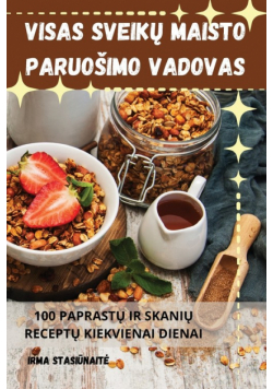 Visas Sveikų Maisto Paruošimo Vadovas