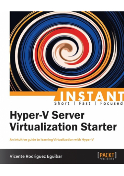 Instant Hyper-V Server Virtualization Starter