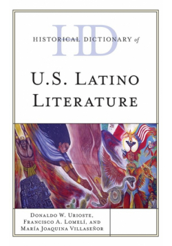 Historical Dictionary of U.S. Latino Literature