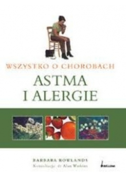 Wszystko o chorobach Astma i alergie