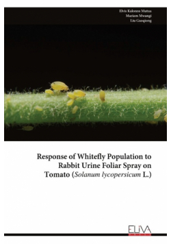 Response of Whitefly Population to Rabbit Urine Foliar Spray on Tomato (Solanum lycopersicum L.)