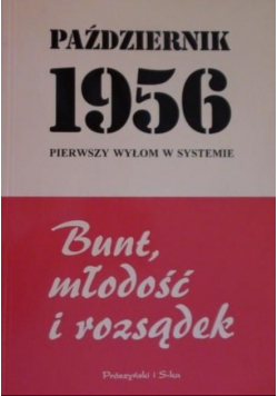 Październik 1956 Pierwszy wyłom w systemie